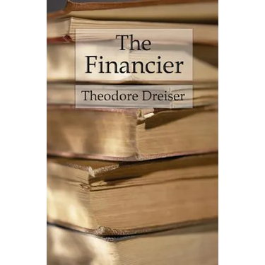 The Financier: The Trilogy of Desire: Book 1