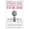 Forbidden Psychology & Manipulation, NLP and Body Language Stoicism: Secrets of the Dark to Penetrate and Bend Vulnerable Minds to Your Will