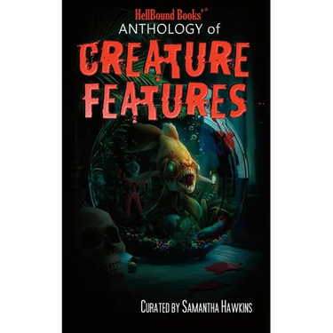 HellBound Books Anthology of Creature Features