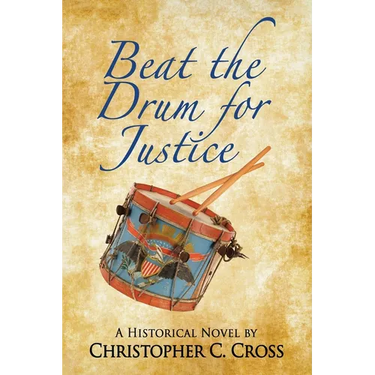 Beat the Drum for Justice: A Historical Novel