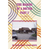 The Making of a Doctor Part 2