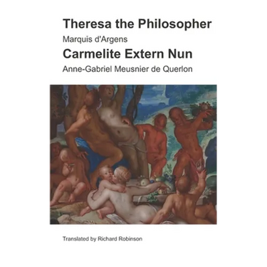 Theresa the Philosopher & The Carmelite Extern Nun: Two Libertine Novels from 18th-Century France