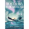 Nostalgia Is Heartless: A Time Travel Romance