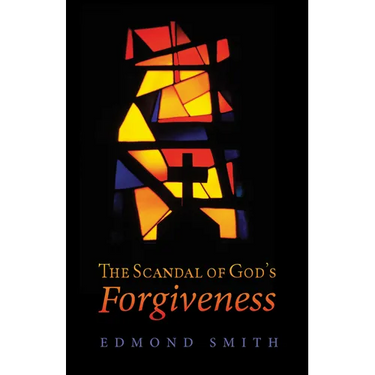The Scandal of God's Forgiveness