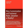 Mass Customization and Footwear: Myth, Salvation or Reality?: A Comprehensive Analysis of the Adoption of the Mass Customization Paradigm in Footwear,
