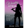 Women At War: Rise Up, Be Restored and Embrace God's Mandate for Your Life