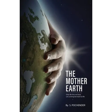 The Mother Earth: Only Lifeline We Have, Let Us Bring Her Back To Life