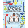 The Science of the Lungs and Respiratory System