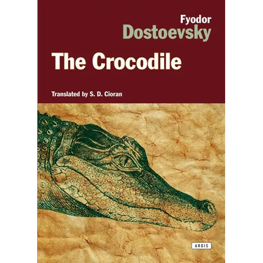 The Crocodile: A Forgotten Gem of Russian Satire by the Author of Crime and Punishment