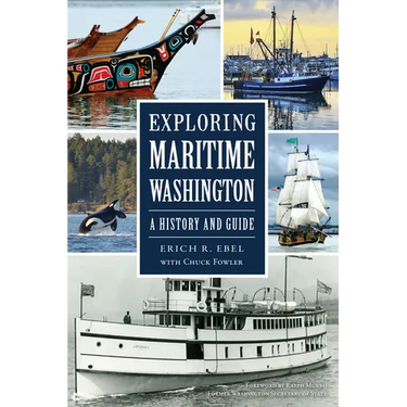 Exploring Maritime Washington: A History and Guide