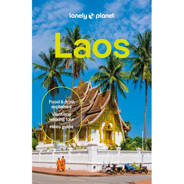 Lonely Planet Laos: Plan the Trip of a Lifetime Detailed Itineraries & Maps Insider Tips Covers Luang Prabang, Vientiane, Vang Vieng and More