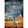 The Bright New Dawn