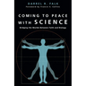 Coming to Peace with Science: Bridging the Worlds Between Faith and Biology