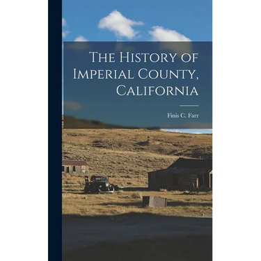 The History of Imperial County, California