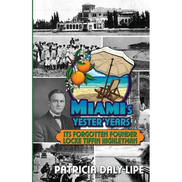 Miami's Yester'Years Its Forgotten Founder Locke Tiffin Highleyman
