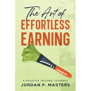 The Art of Effortless Earning: A Passive Income Journey