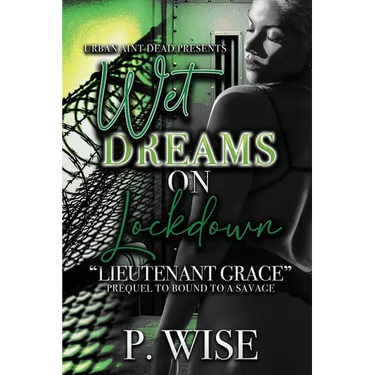 Wet Dreams On Lockdown: Lieutenant Grace