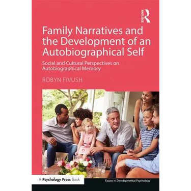 Family Narratives and the Development of an Autobiographical Self: Social and Cultural Perspectives on Autobiographical Memory