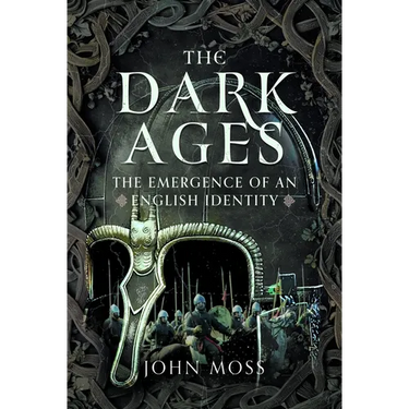 The Dark Ages: The Emergence of an English Identity