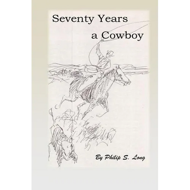 Seventy Years A Cowboy
