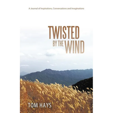 Twisted by the Wind: A Journal of Inspirations, Conversations and Imaginations