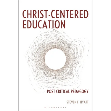 Christ-Centered Education: Post-Critical Pedagogy