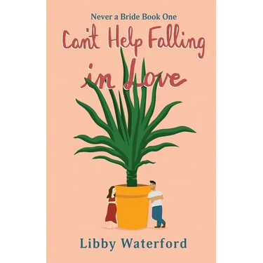Can't Help Falling in Love: A Sexy Romantic Comedy