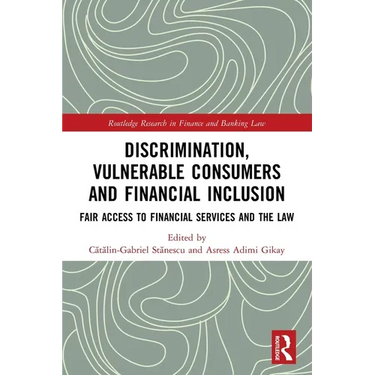 Discrimination, Vulnerable Consumers and Financial Inclusion: Fair Access to Financial Services and the Law