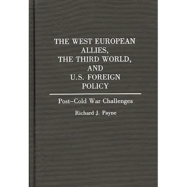 The West European Allies, the Third World, and U.S. Foreign Policy: Post-Cold War Challenges