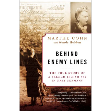 Behind Enemy Lines: The True Story of a French Jewish Spy in Nazi Germany