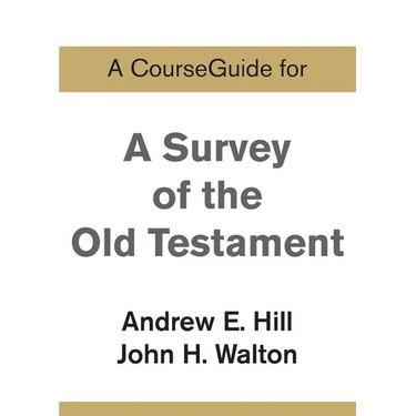 A CourseGuide for A Survey of the Old Testament