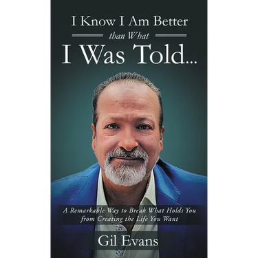 I know I am better than what I was told...