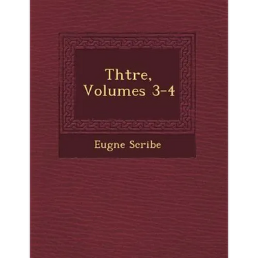 Th��tre, Volumes 3-4