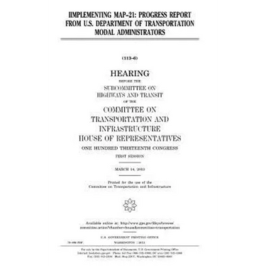 Iimplementing MAP-21: progress report from U.S. Department of Transportation modal administrators