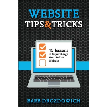 Website Tips and Tricks: 15 Lessons to Supercharge your Author Website