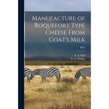 Manufacture of Roquefort Type Cheese From Goat's Milk; B397