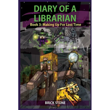 Diary of a Librarian Book 3: Making Up For Lost Time