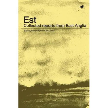 Est: Collected Reports From East Anglia