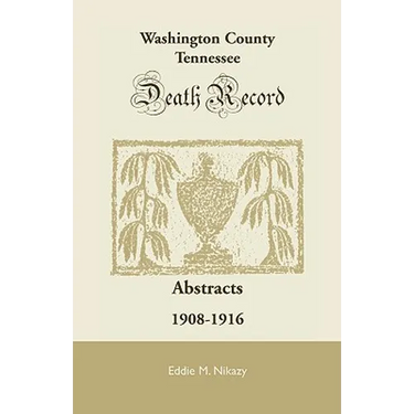 Washington County, Tennessee Death Record Abstracts: 1908-1916