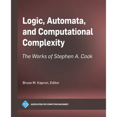 Logic, Automata, and Computational Complexity: The Works of Stephen A. Cook