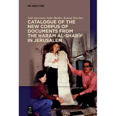 Catalogue of the New Corpus of Documents from the Ḥaram al-sharīf in Jerusalem