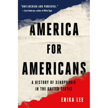 America for Americans: A History of Xenophobia in the United States