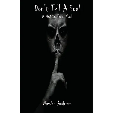 Don't Tell A Soul: A Mark St. James Novel