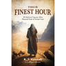 Their Finest Hour: 30 Biblical Figures Who Pleased God at Great Cost