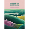 Bioethics: A Coursebook