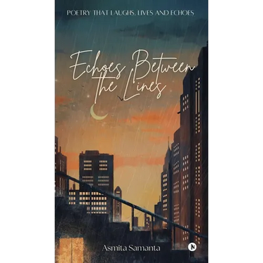 Echoes Between the Lines: Exploring Life through Rhymes and Reflections