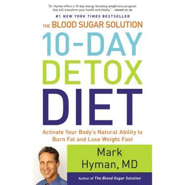 The Blood Sugar Solution 10-Day Detox Diet: Activate Your Body's Natural Ability to Burn Fat and Lose Weight Fast