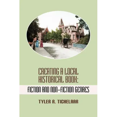 Creating a Local Historical Book: Fiction and Non-Fiction Genres