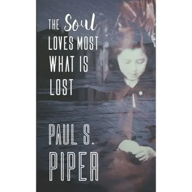 The Soul Loves Most What Is Lost