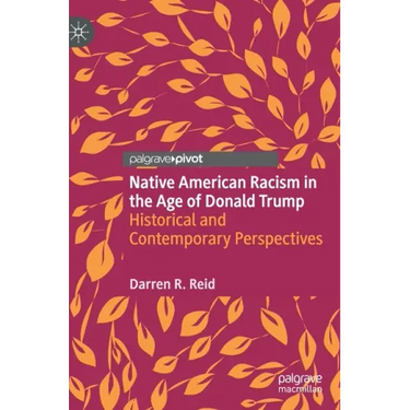 Native American Racism in the Age of Donald Trump: Historical and Contemporary Perspectives